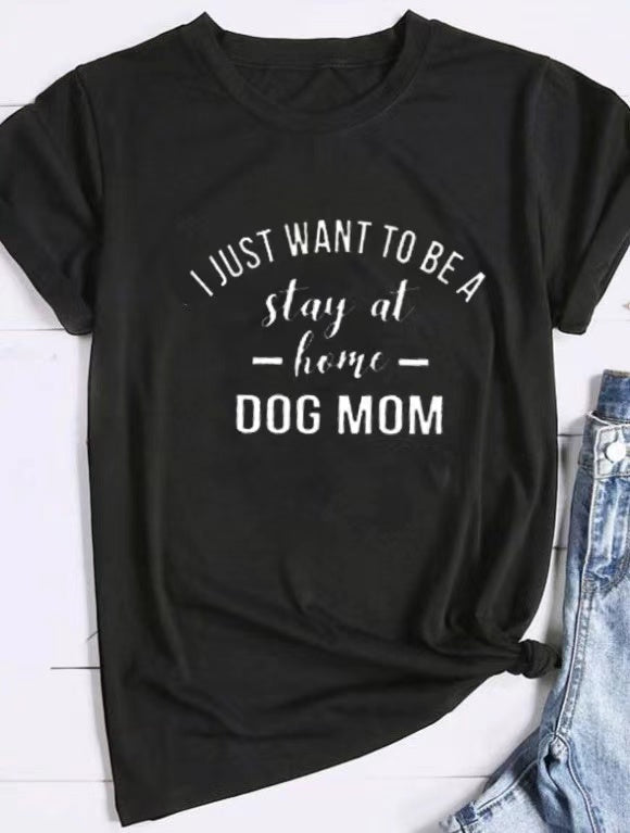 Pink T-shirt with "I Just Want To Be A Stay At Home Dog Mom" slogan, featuring a cute dog graphic, by PAWSOME PETS.